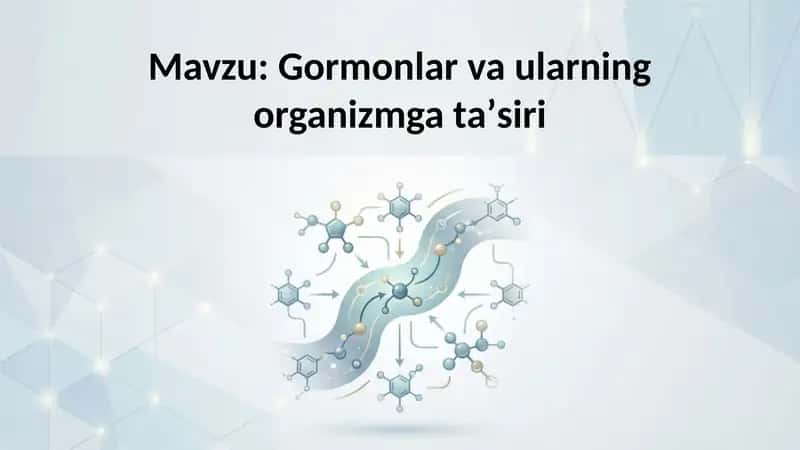 Gormonlar va ularning organizmga taʼsiri