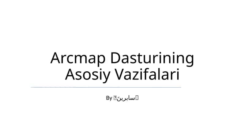Arcmap Dasturining Asosiy Vazifalari