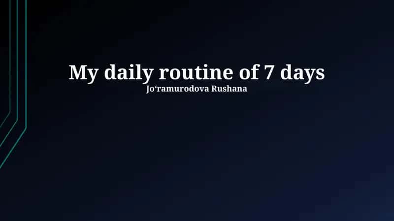 My daily routine of 7 days