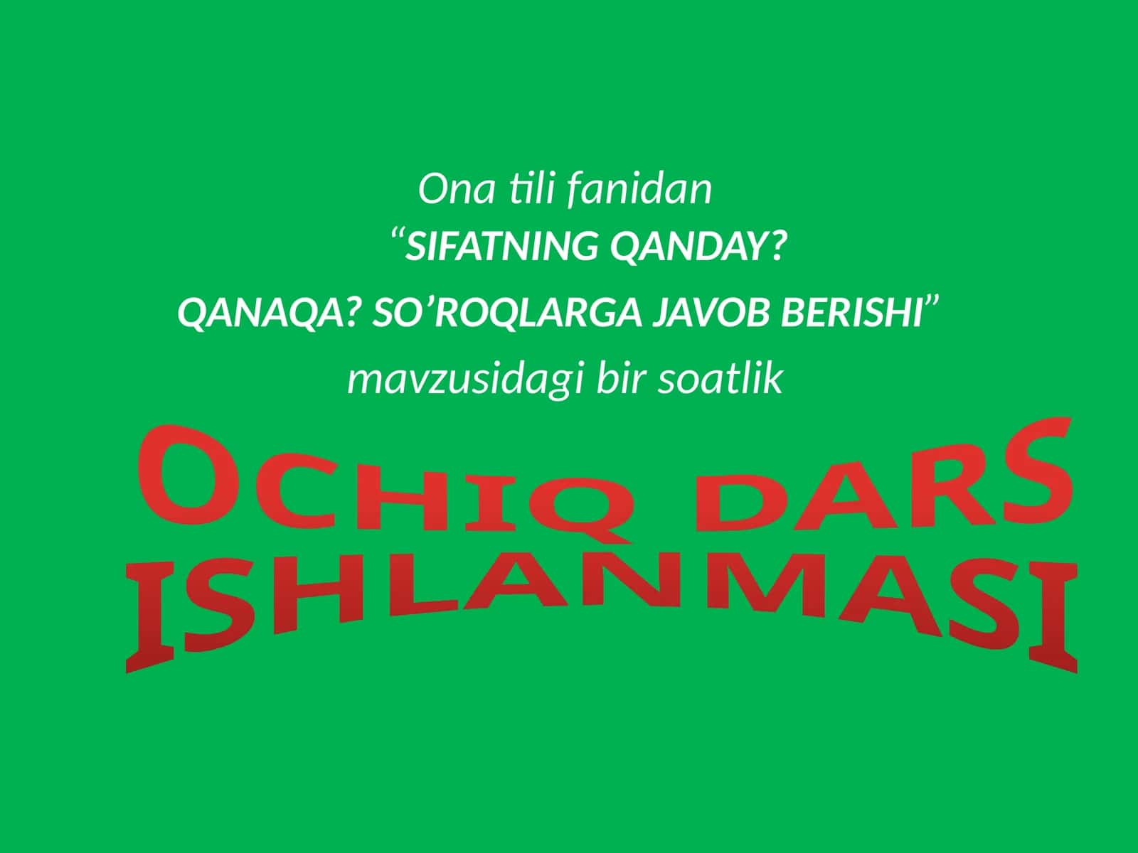 3-sinf Ona tili Sifatning qanday qanaqa so'roqlarga javob berishi dars ishlanma