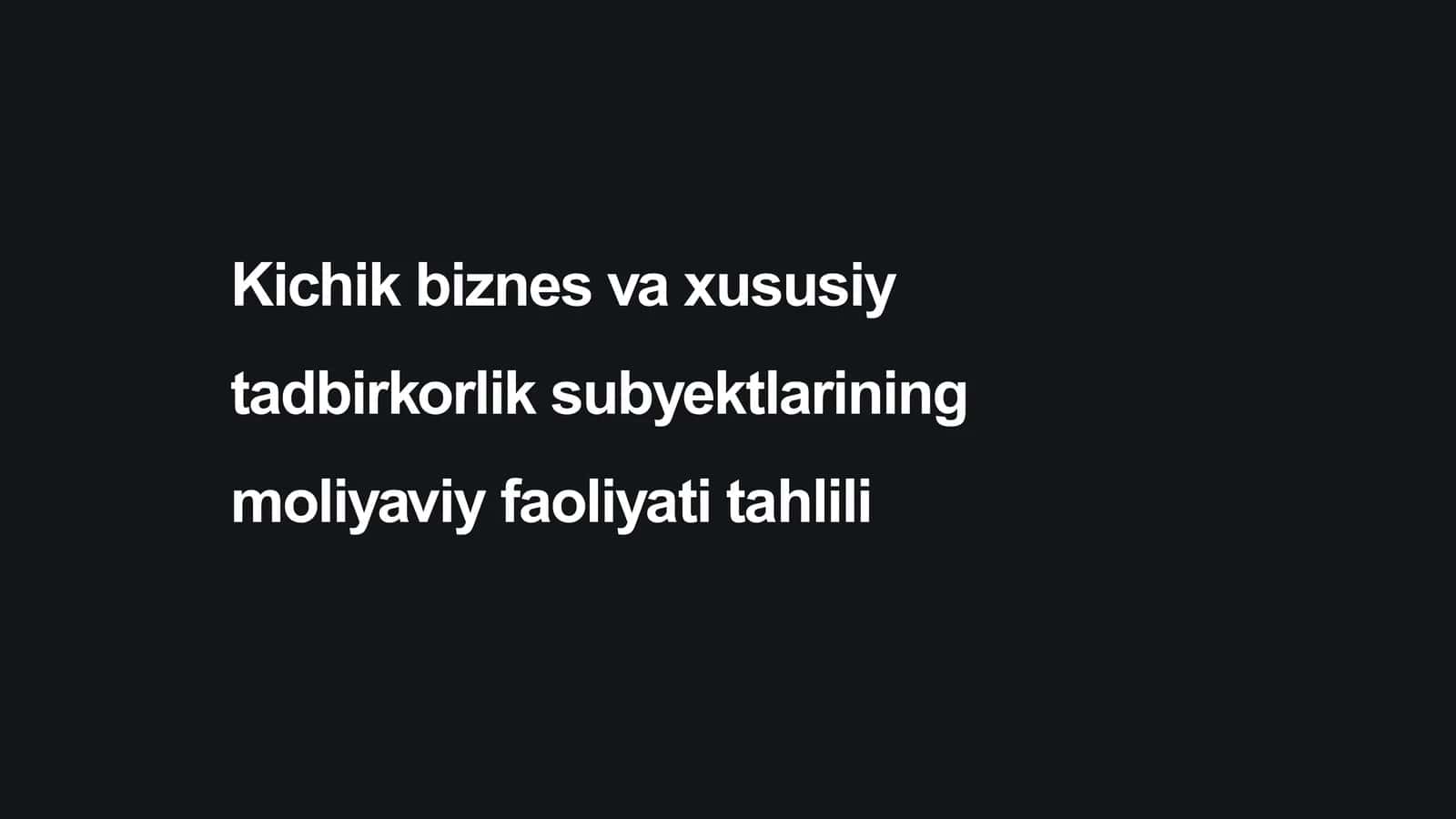 kichik biznes va xususiy tadbirkorlik subyektlarining moliyaviy faoliyati
