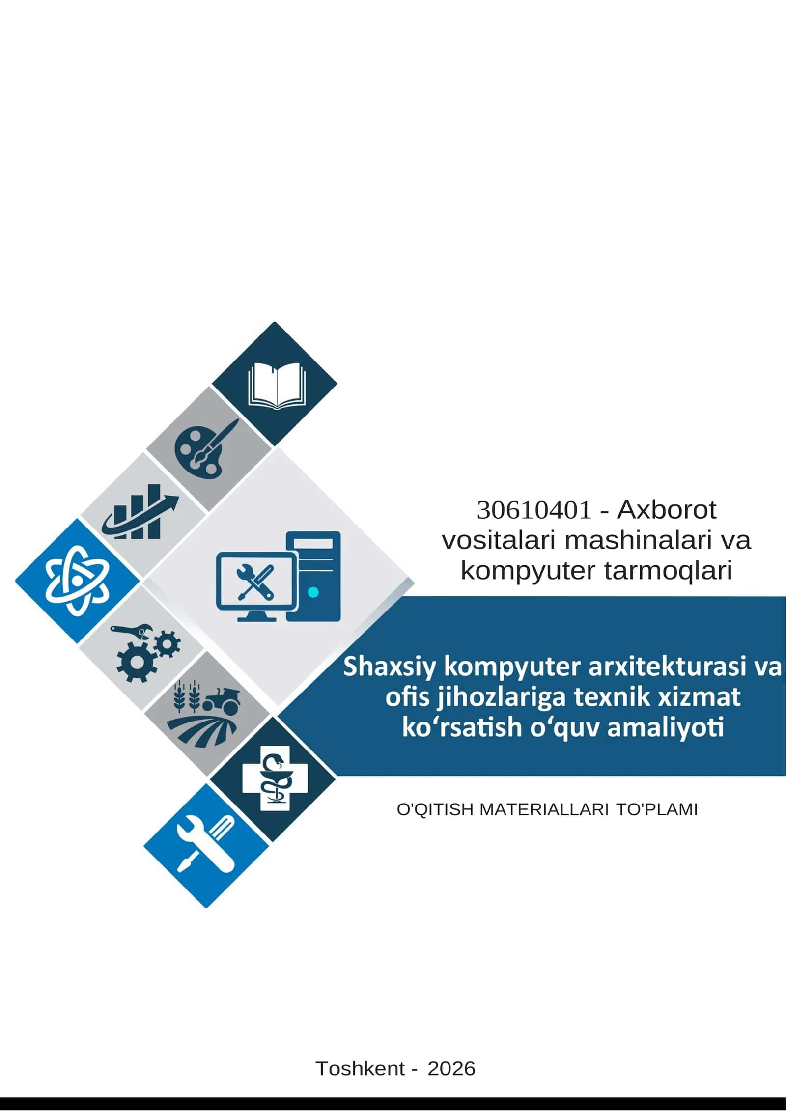 Shaxsiy kompyuter arxitekturasi va ofis jihozlariga texnik xizmat ko‘rsatish" o‘quv amaliyoti hujjatlar to'plami