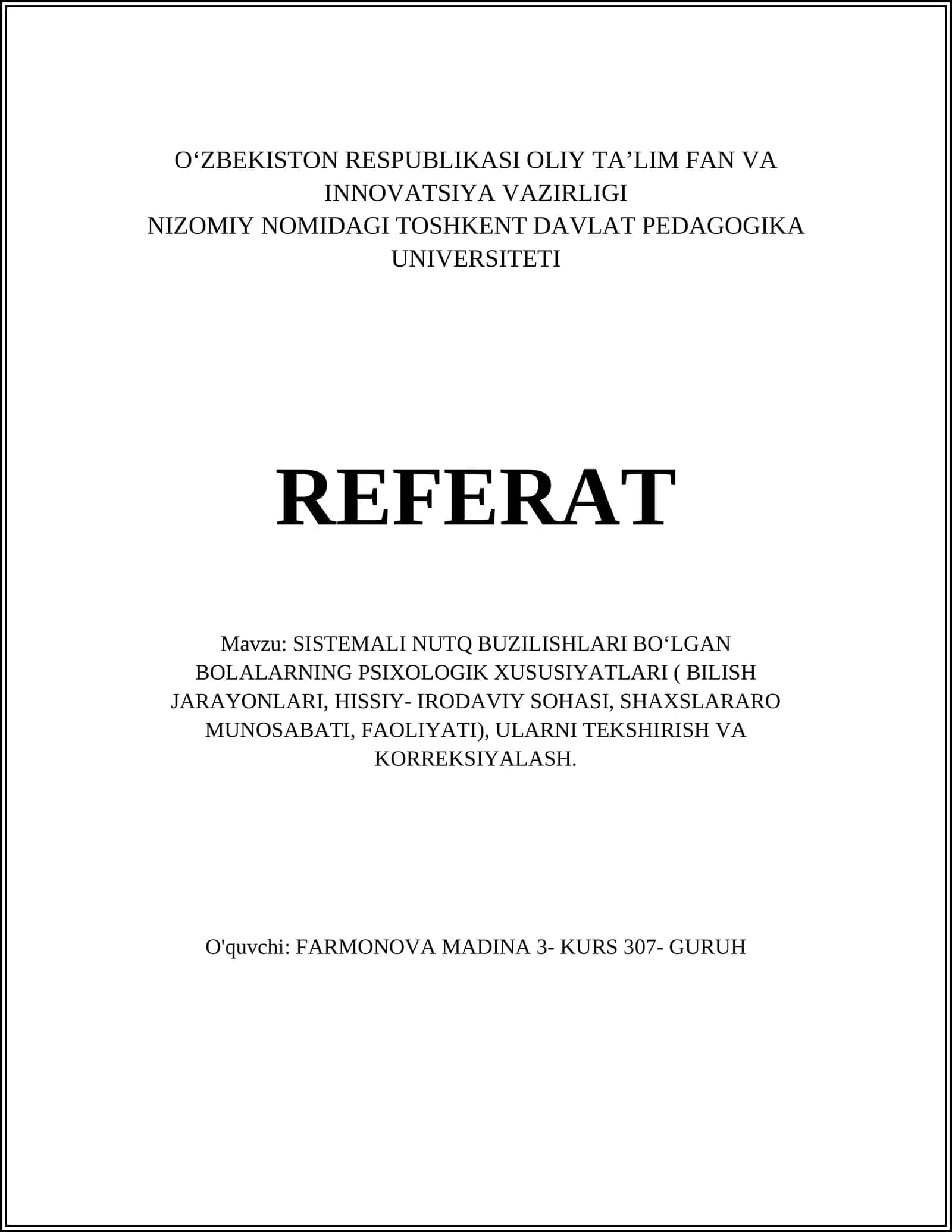SISTEMALI NUTQ BUZILISHLARI BOʻLGAN BOLALARNING PSIXOLOGIK XUSUSIYATLARI ( BILISH JARAYONLARI, HISSIY- IRODAVIY SOHASI, SHAXSLARARO MUNOSABATI, FAOLIYATI), ULARNI TEKSHIRISH VA KORREKSIYALASH