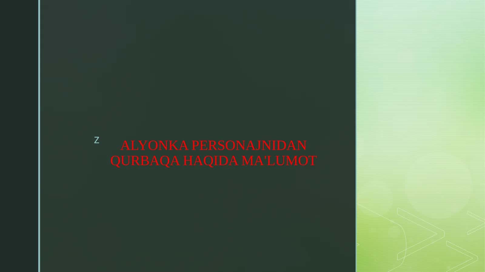 ALYONKA PERSONAJNIDAN QURBAQA HAQIDA MA'LUMOT