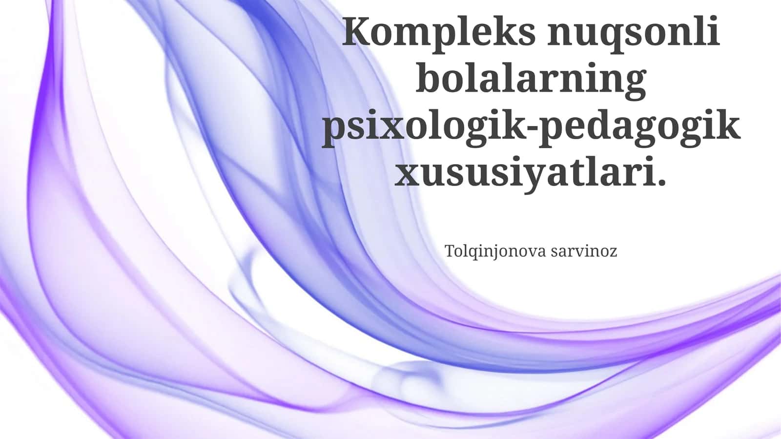 Murakkab nuqsonli bolalarning psixologik-pedagogik xususiyatlari