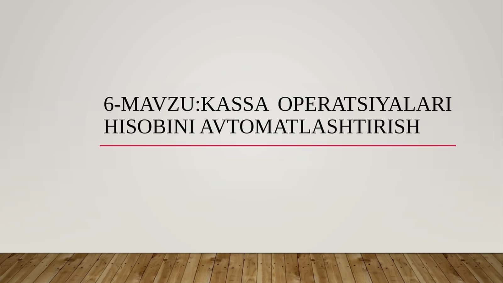 kassa operatsiyalari hisobini avtomatlashtirish