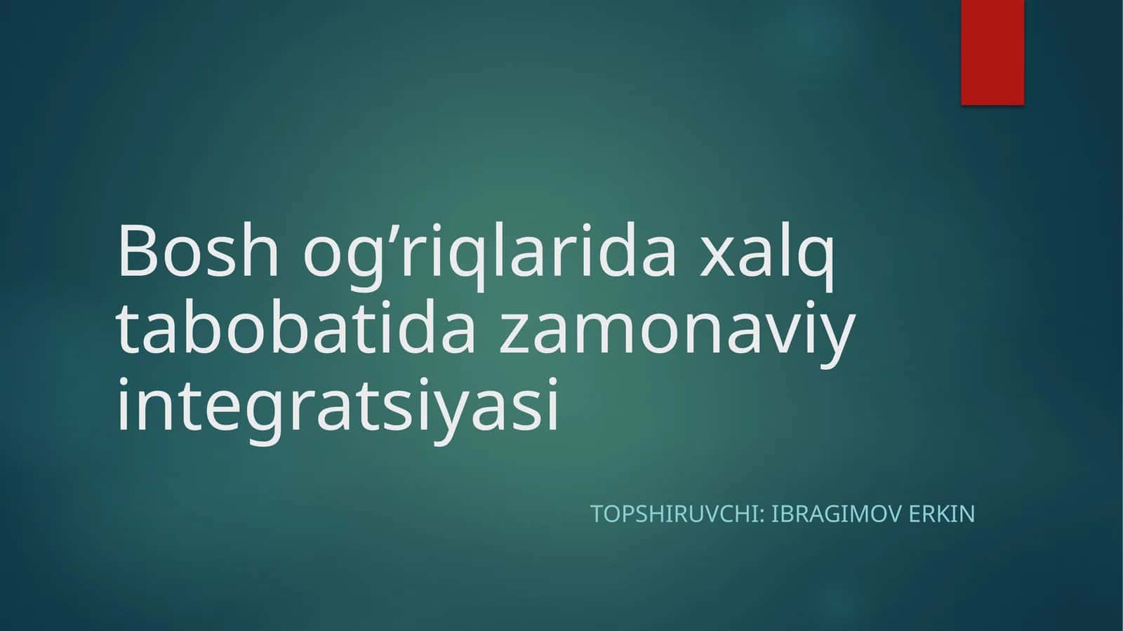 Bosh og’riqlarida xalq tabobatida zamonaviy integratsiyasi