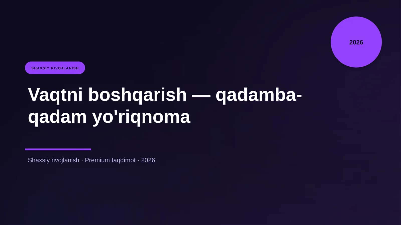 Vaqtni boshqarish — qadamba-qadam yo'riqnoma