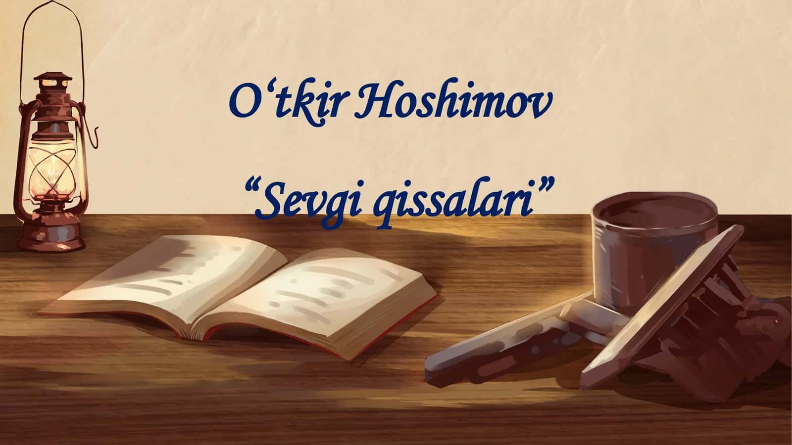 O‘tkir Hoshimov  “Sevgi qissalari”