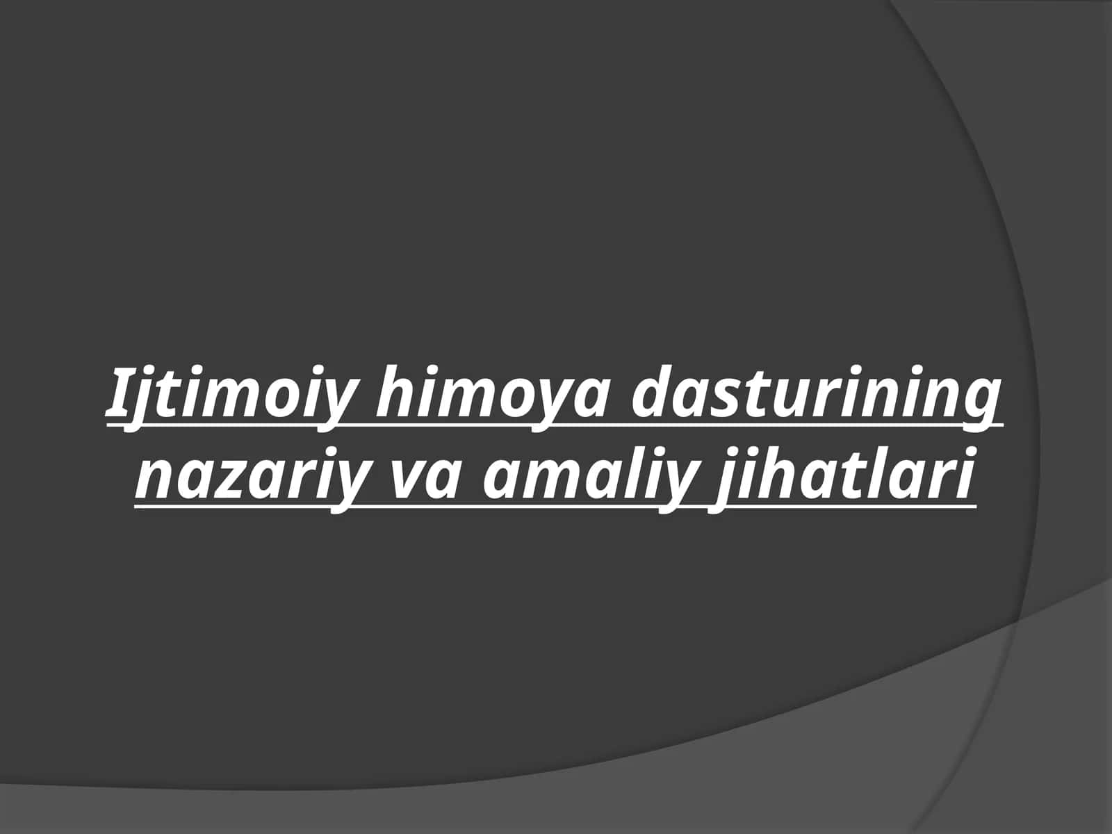 Ijtimoiy himoya dasturining nazariy va amaliy jihatlari