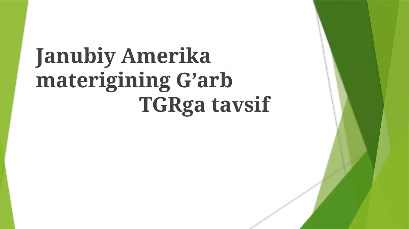 JanubiyAmerikamateriginingG’arbTGRgatavsif