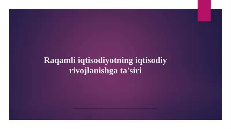 Raqamli iqtisodiyotning iqtisodiy rivojlanishga ta'siri