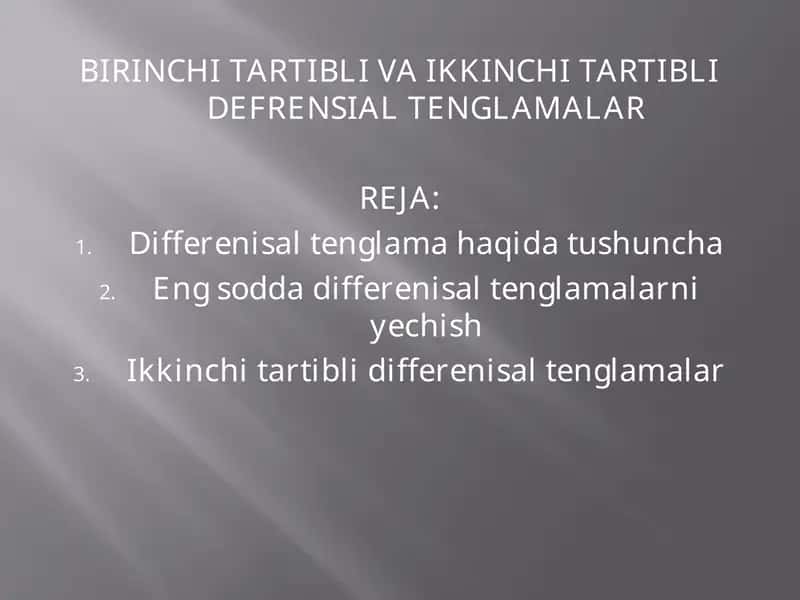 BIRINCHI TARTIBLI VA IKKINCHI TARTIBLI DEFRENSIAL TENGLAMALAR