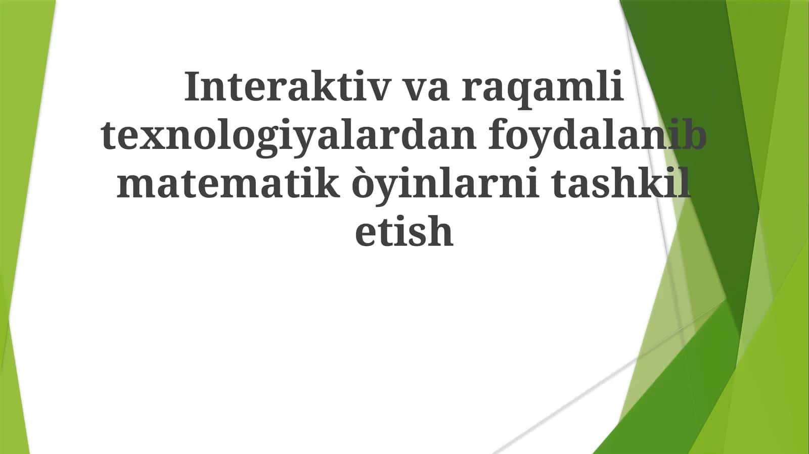 Interaktiv varaqamli texnologiyalardan foydalanib matematik oʻyinlarni tashkil etish