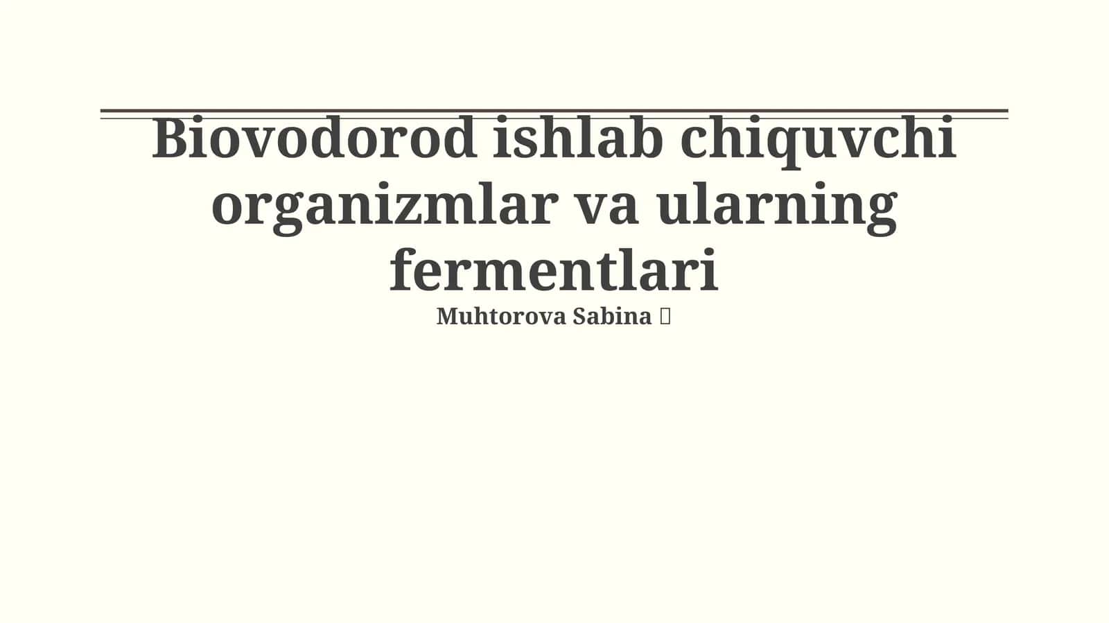 Biovodorod ishlab chiquvchi organizmlar va ularning fermentlari
