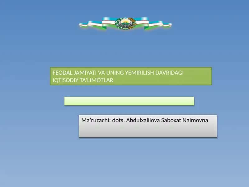 Feodal jamiyat va uning yemirilish davridagi iqtisodiy ta’limotlar