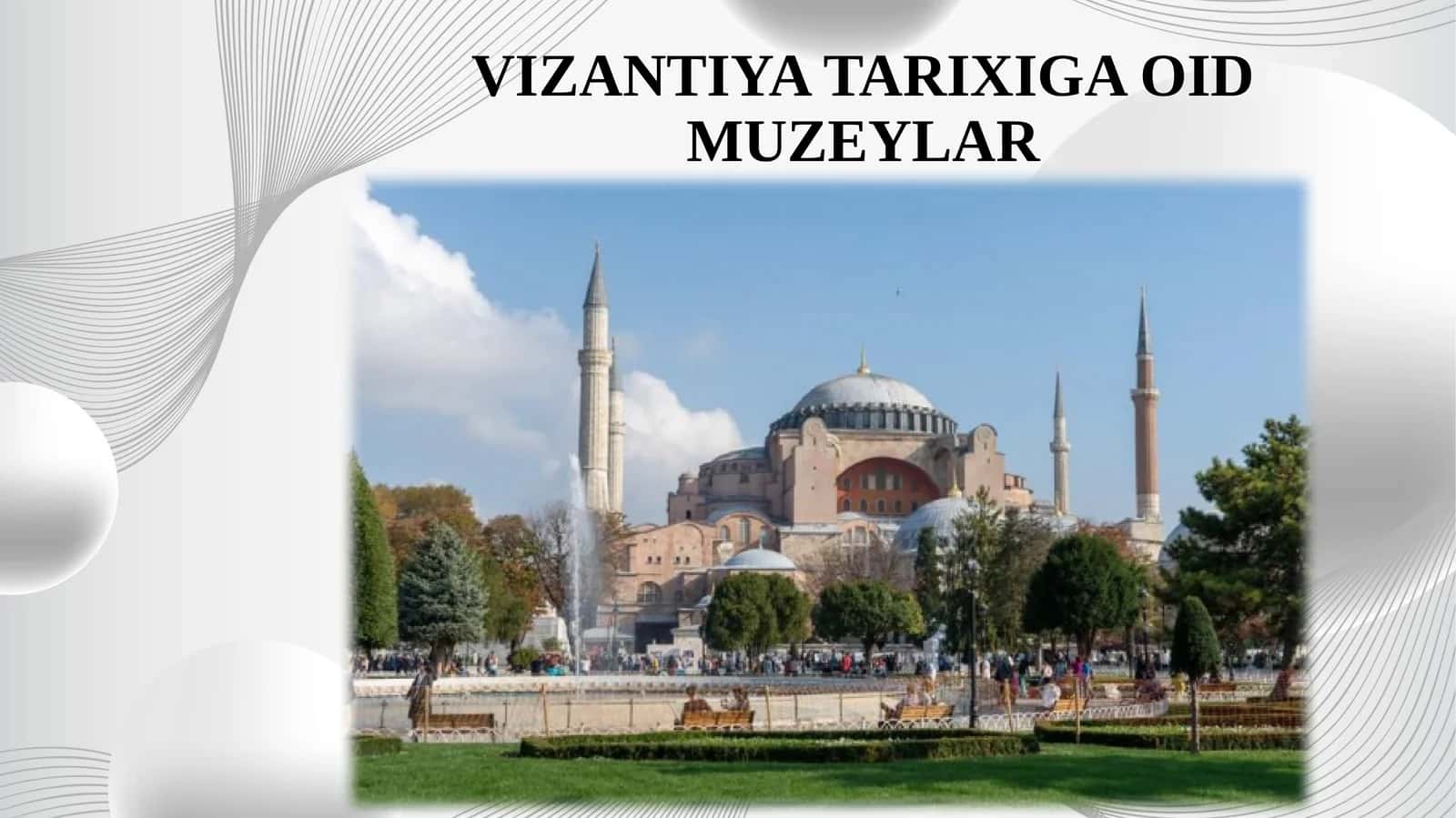 Vizantiya tarixiga oid muzeylar.