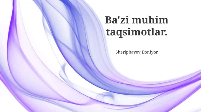 Asosiy taqsimotlar va ularning xossalari