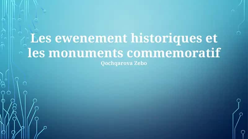 Événements historiques et monuments commémoratifs
