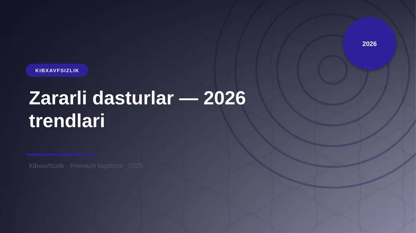 Zararli dasturlar — 2026 trendlari