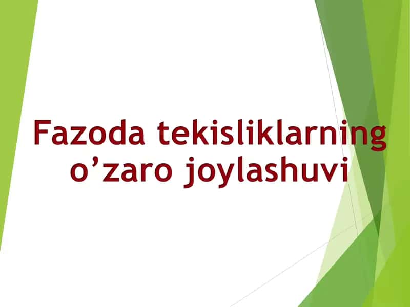Fazoda tekisliklarning o’zaro joylashuvi