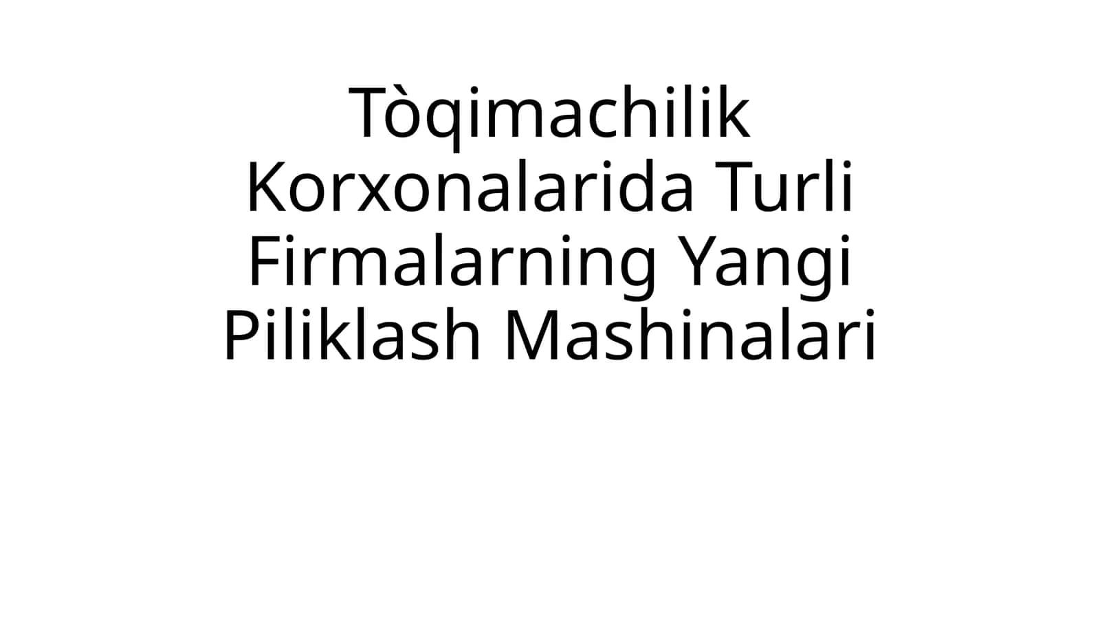 Yangi Piliklash Mashinalari