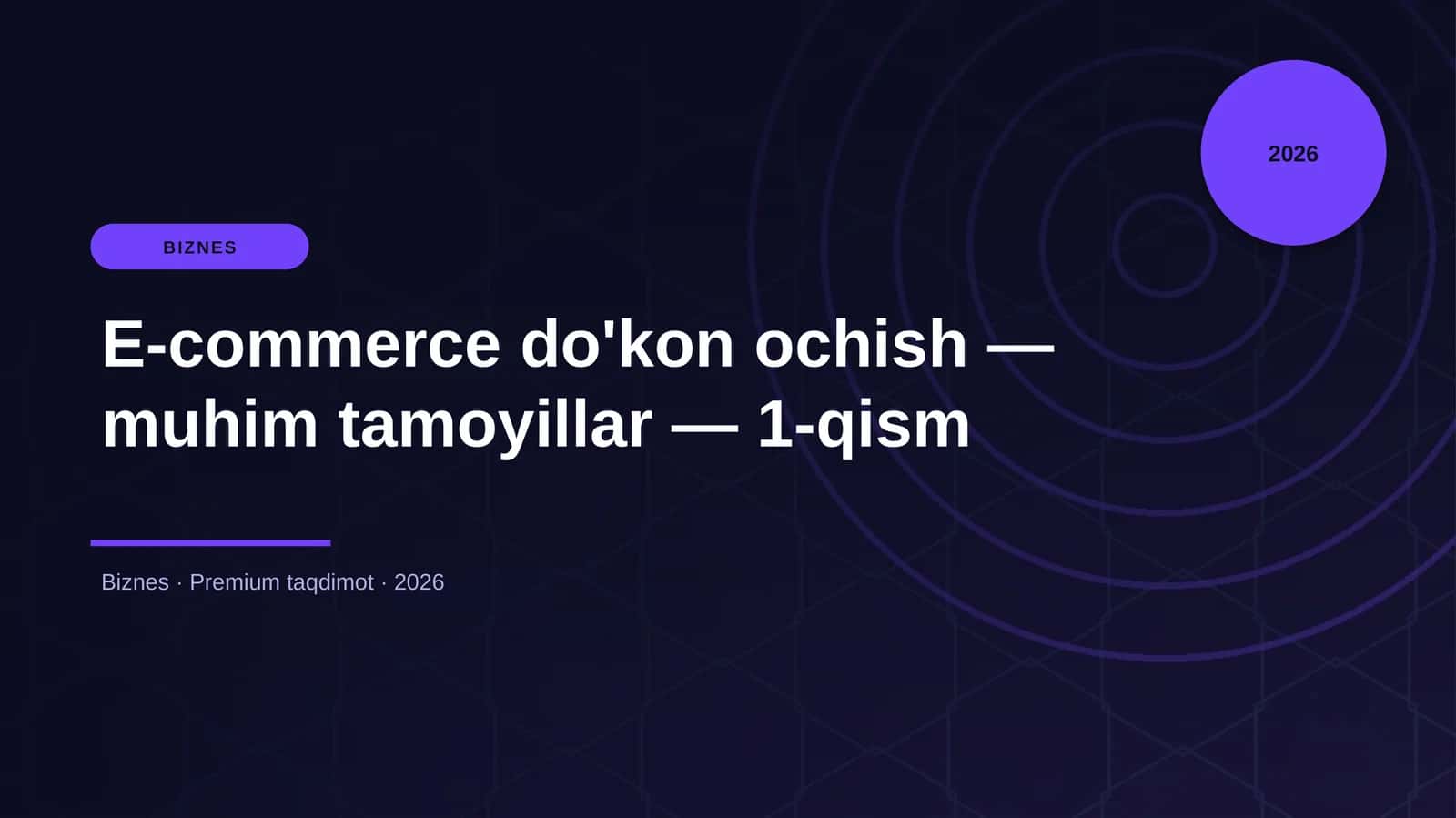 E-commerce do'kon ochish — muhim tamoyillar — 1-qism