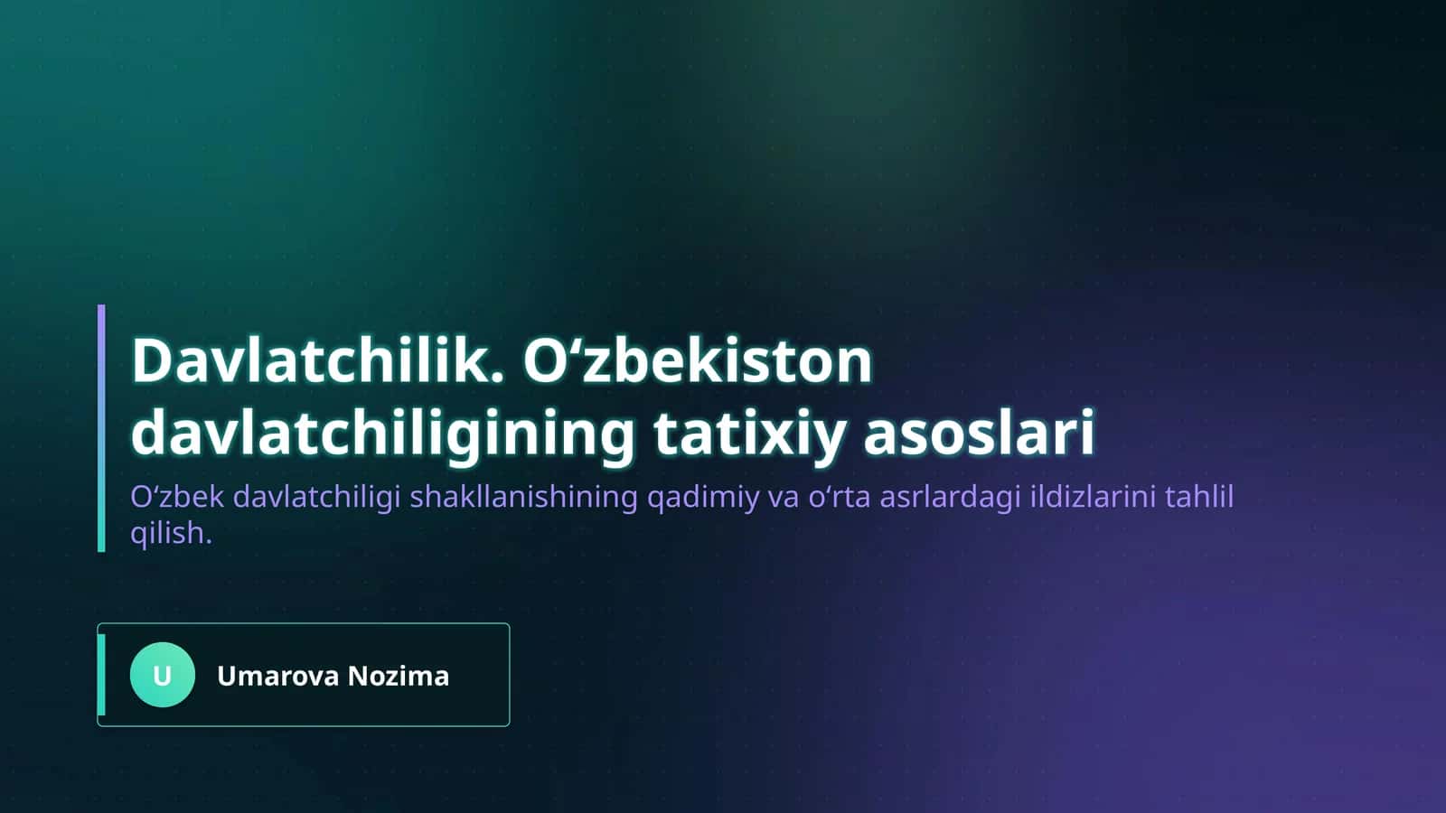 Davlatchilik. Oʻzbekiston davlatchiligining tatixiy asoslari