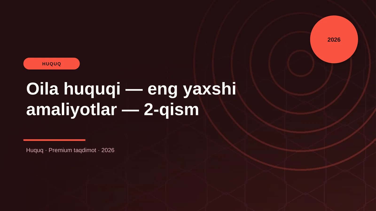 Oila huquqi - eng yaxshi amaliyotlar - 2-qism