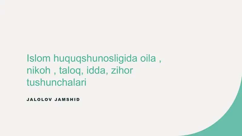 Islom huquqshunosligida oila , nikoh , taloq, idda, zihor tushunchalari