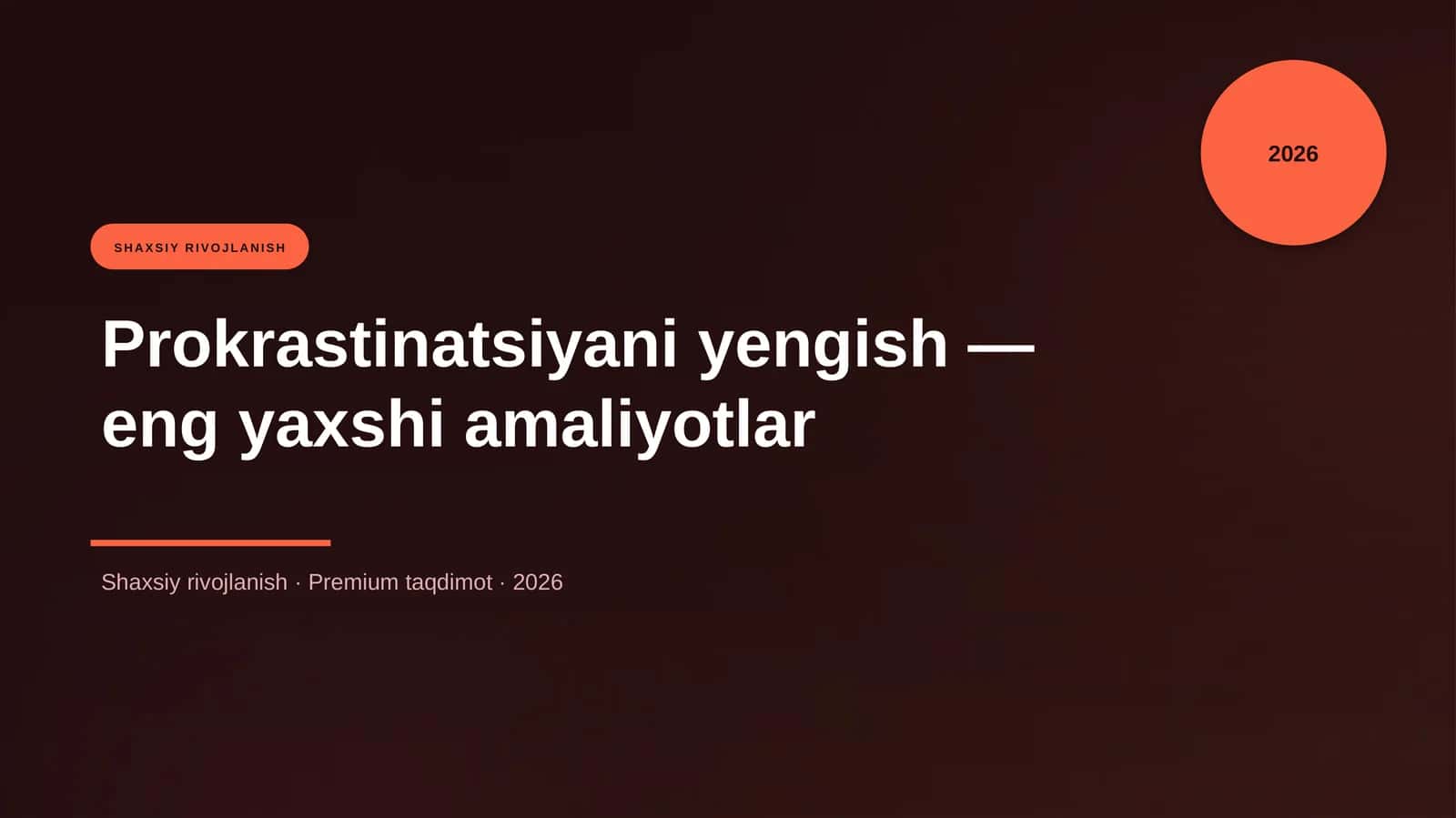 Prokrastinatsiyani yengish — eng yaxshi amaliyotlar