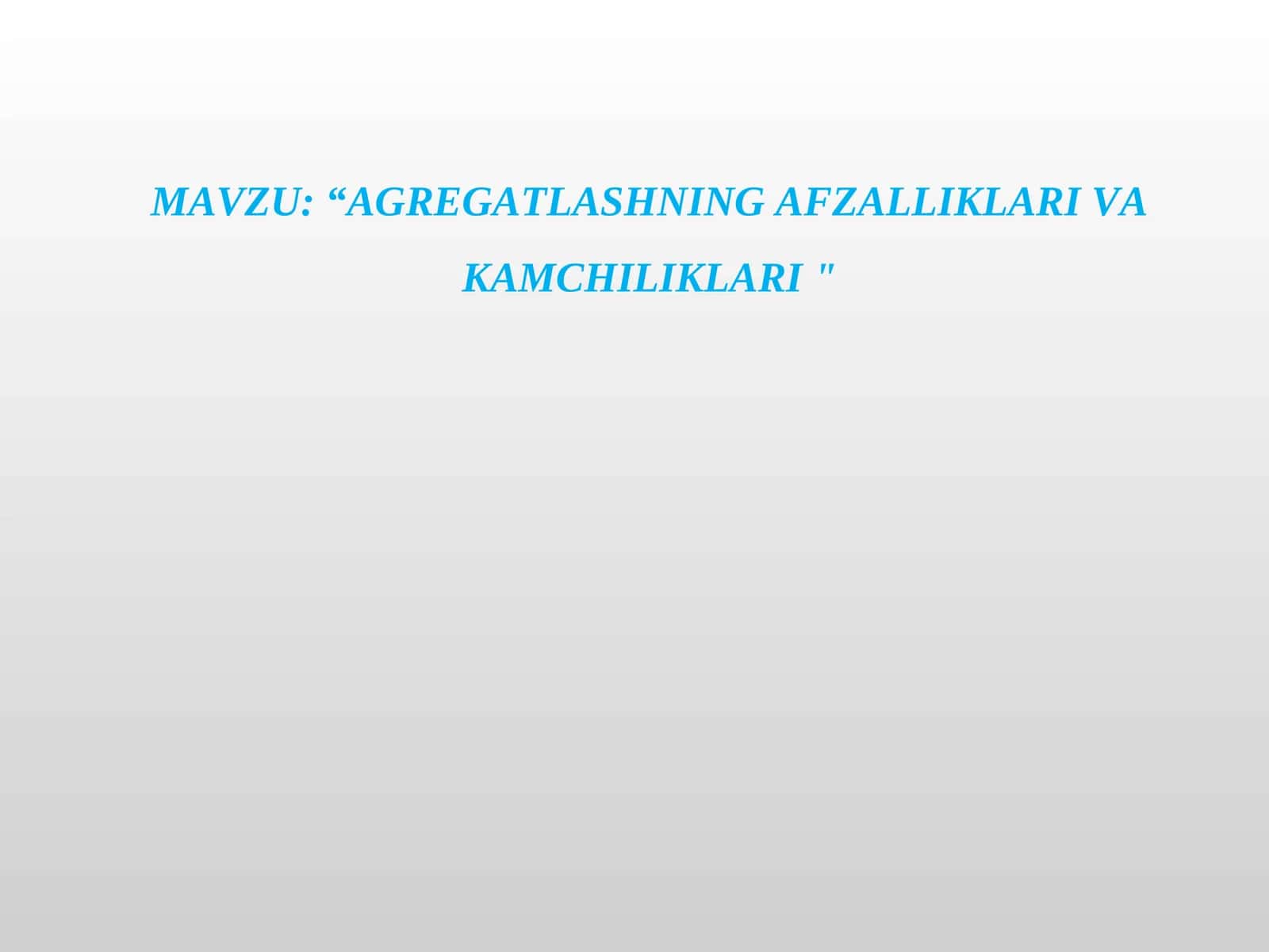 AGREGATLASHNING AFZALLIKLARI VA KAMCHILIKLARI