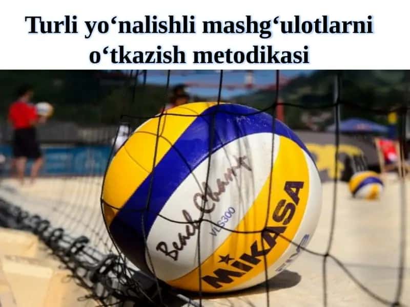 Turli yo‘nalishli  mashg‘ulotlarni o‘tkazish   metodikasi 1