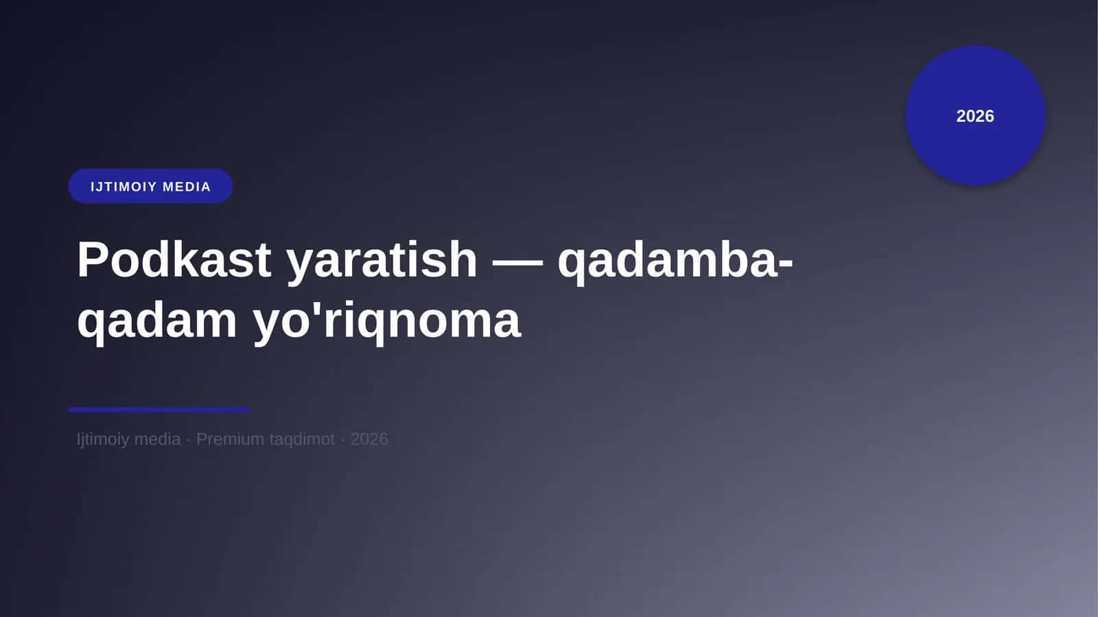 Podkast yaratish — qadamba-qadam yo'riqnoma