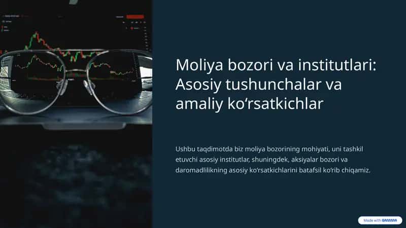 Moliya bozori va institutlari: Asosiy tushunchalar va amaliy ko‘rsatkichlar