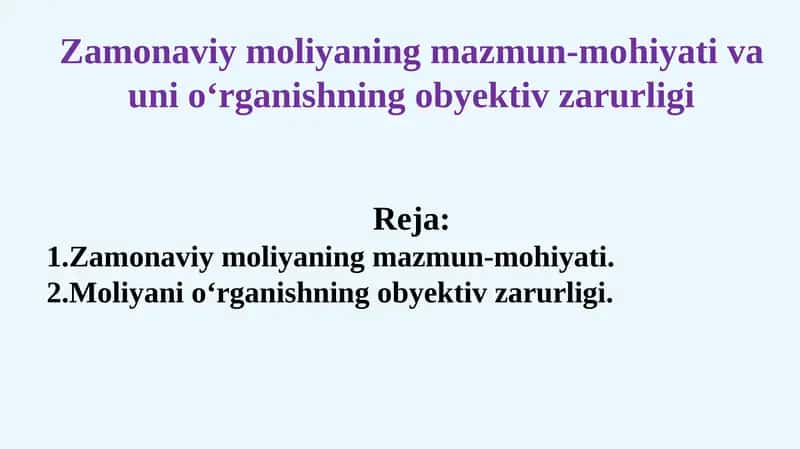 Zamonaviy moliyaning mazmun-mohiyati va uni o‘rganishning obyektiv zarurligi