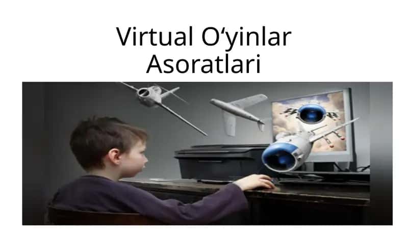 Virtual o‘yinlar asoratlari