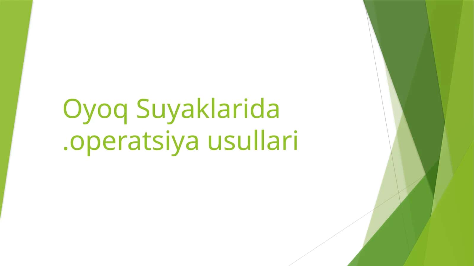 Oyoq suyaklari operatsiyalari.