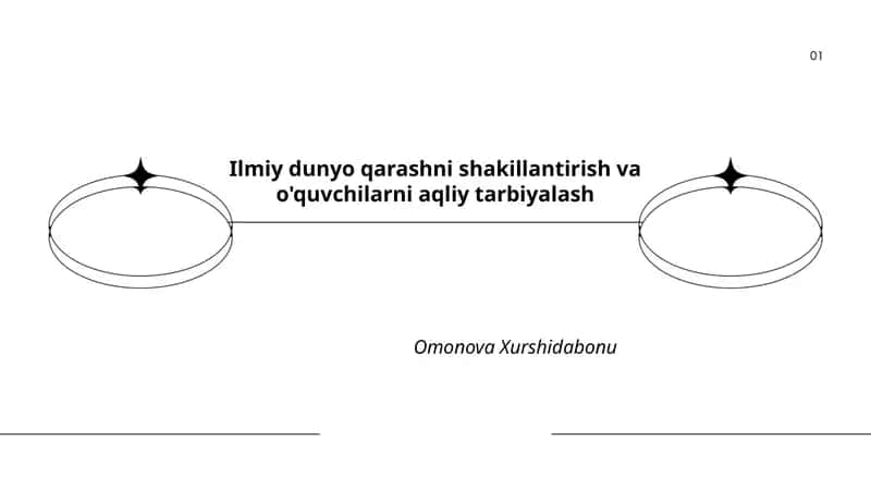 Ilmiy dunyo qarashni shakillantirish va o'quvchilarni aqliy tarbiyalash