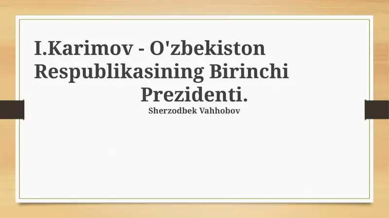 I. Karimovning tarjimai holi va Prezidentlikka kelishi