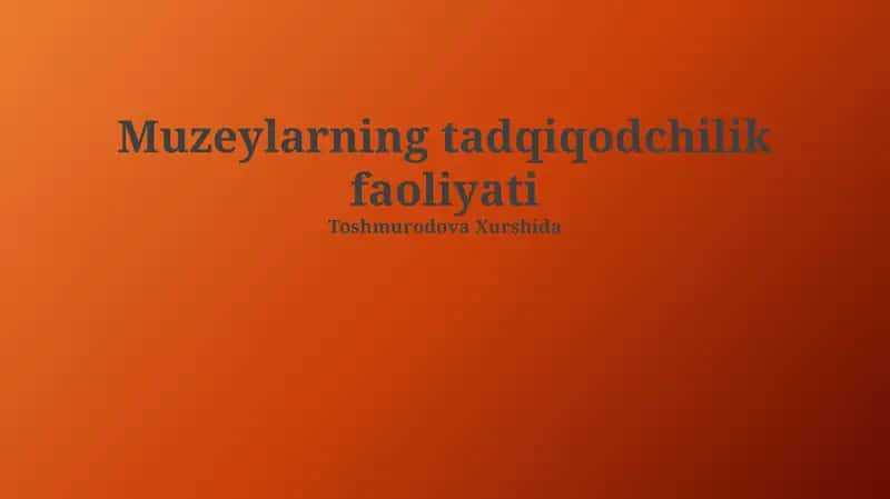 Muzeylarning tadqiqodchilik faoliyati