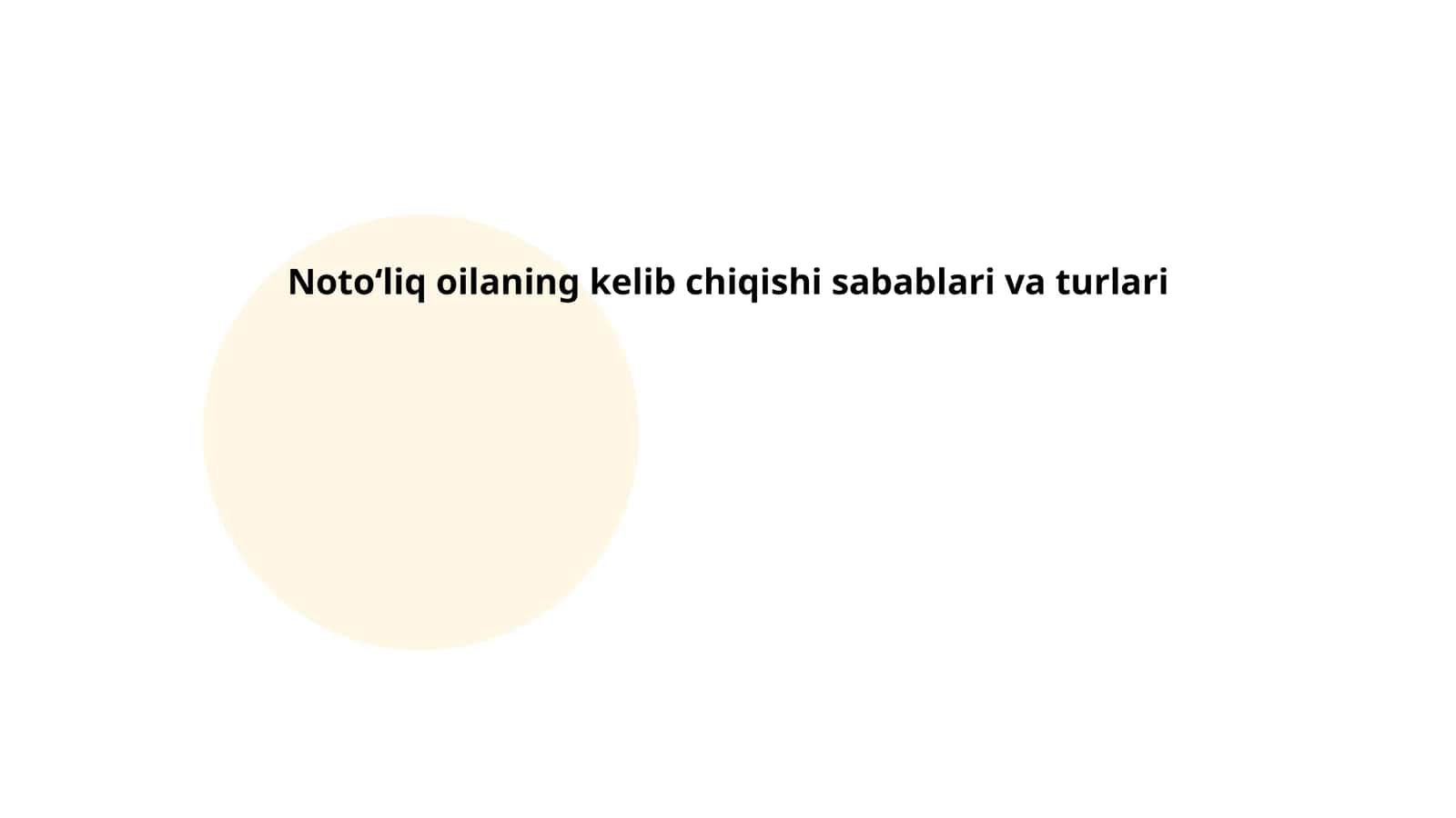 Notoʻliq oilaning kelib chiqishi sabablari va turlari