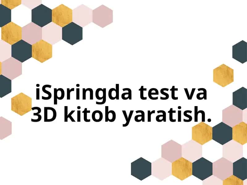 iSpringda test va 3D kitob yaratish