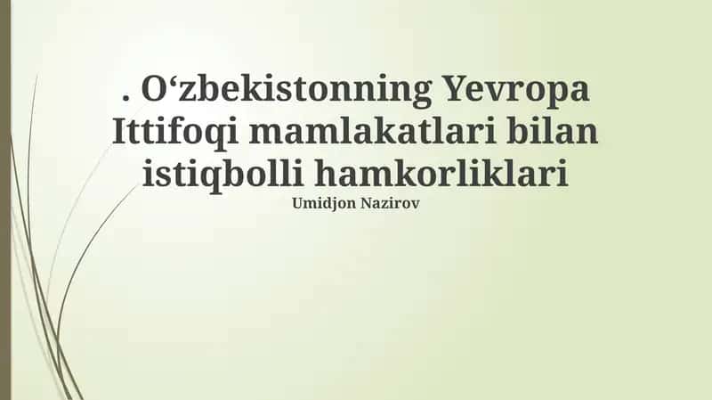 O'zbekistonning Yevropa Ittifoqi mamlakatlari bilan istiqbolli hamkorliklari