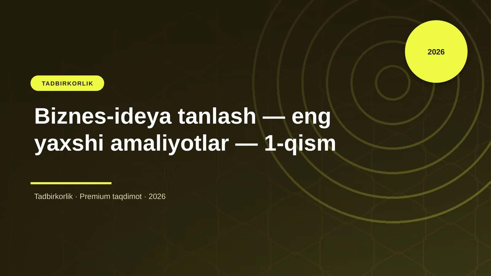 Biznes-ideya tanlash — eng yaxshi amaliyotlar — 1-qism