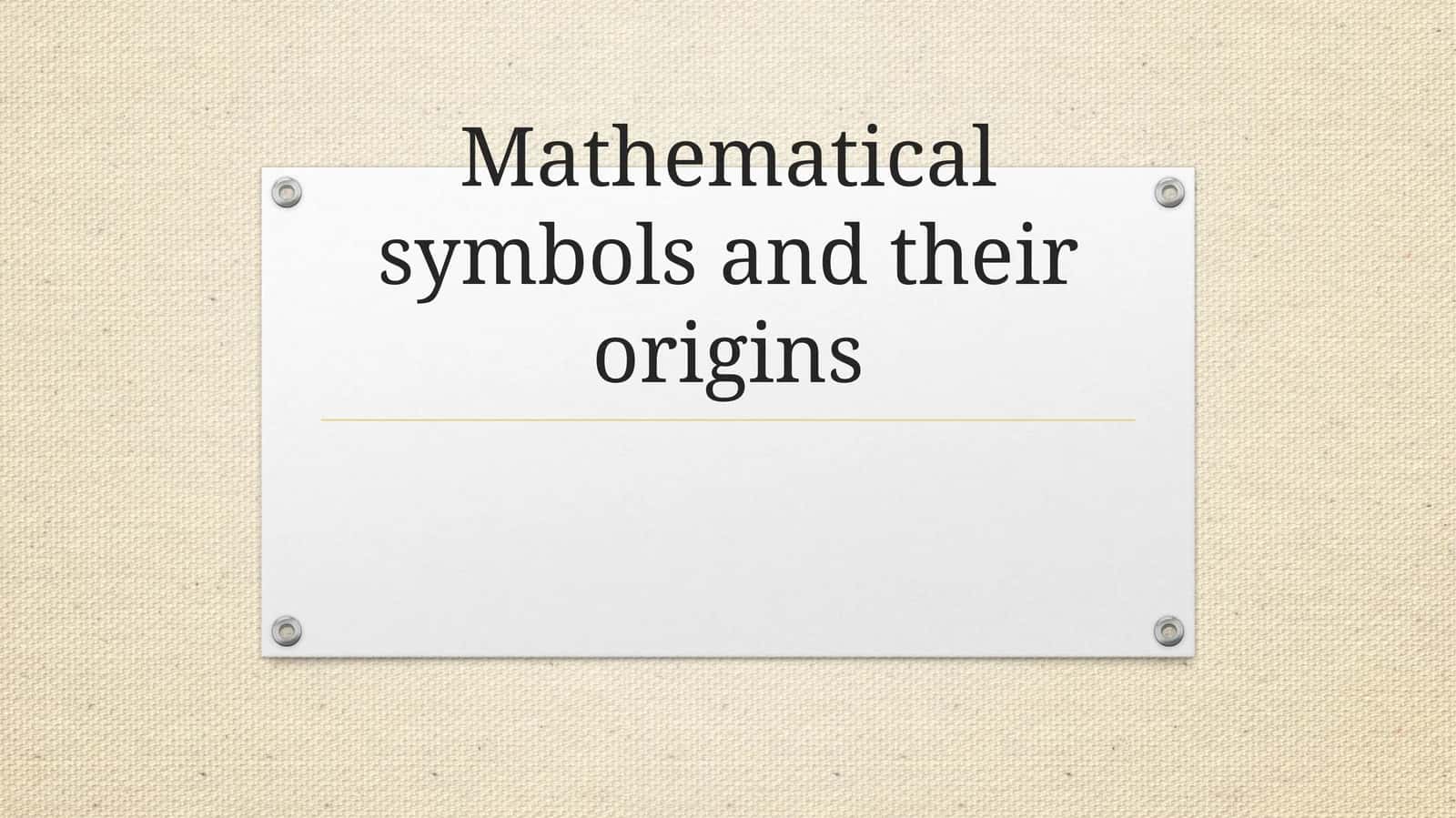 Mathematical symbols and their origins
