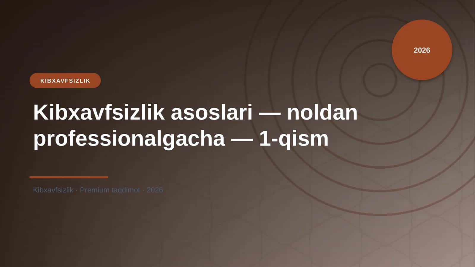 Kibxavfsizlik asoslari — noldan professionalgacha — 1-qism