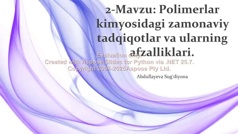 Polimerlar kimyosidagi zamonaviy tadqiqotlar va ularning afzalliklari