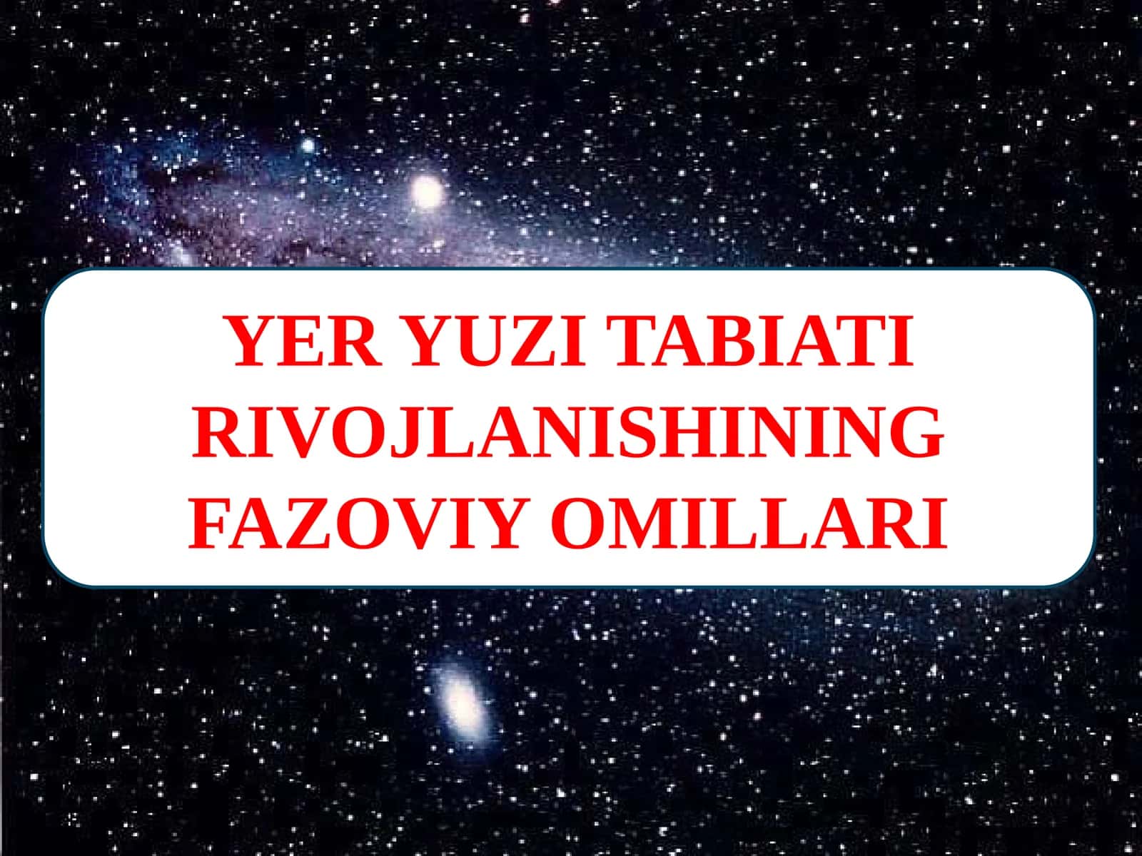 Yer yuzi tabiati rivojlanishining fazoviy omillari