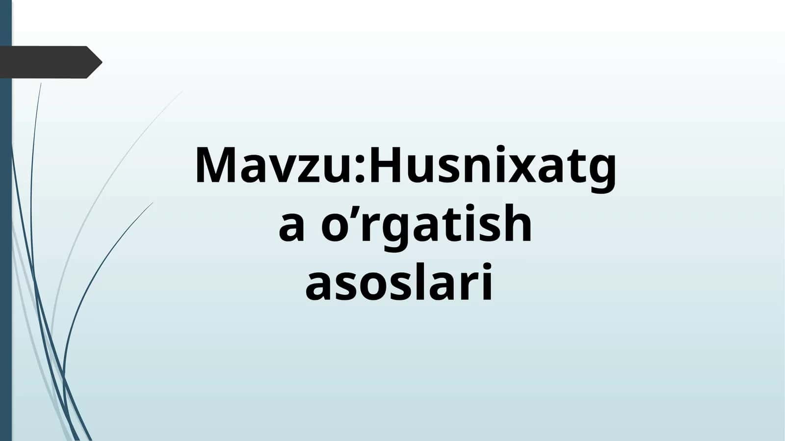 Husnixatga o’rgatish asoslari